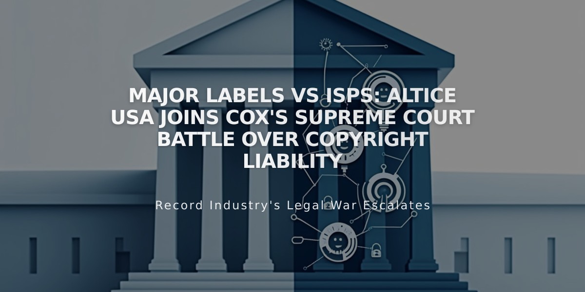 Major Labels vs ISPs: Altice USA Joins Cox's Supreme Court Battle Over Copyright Liability