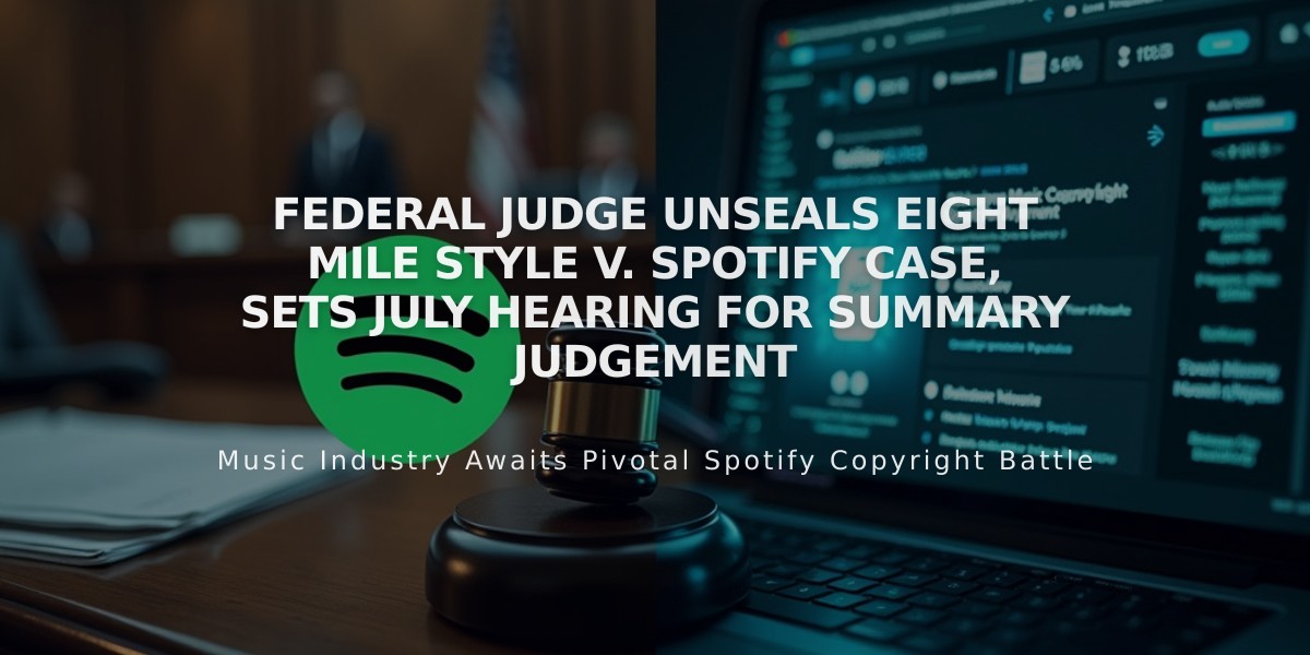 Federal Judge Unseals Eight Mile Style v. Spotify Case, Sets July Hearing for Summary Judgement