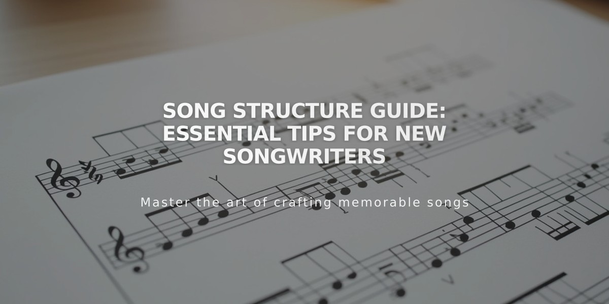 Song Structure Guide: Essential Tips for New Songwriters