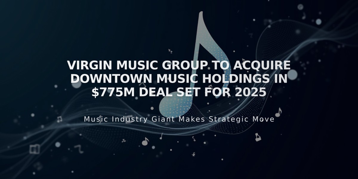 Virgin Music Group to Acquire Downtown Music Holdings in $775M Deal Set for 2025