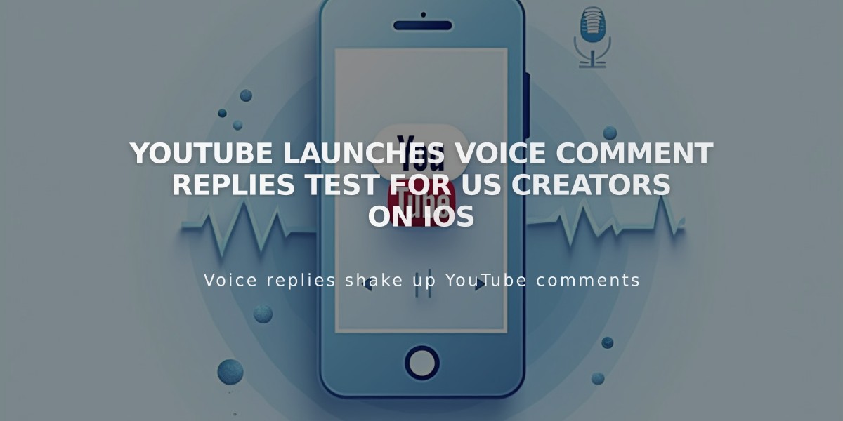 YouTube Launches Voice Comment Replies Test for US Creators on iOS