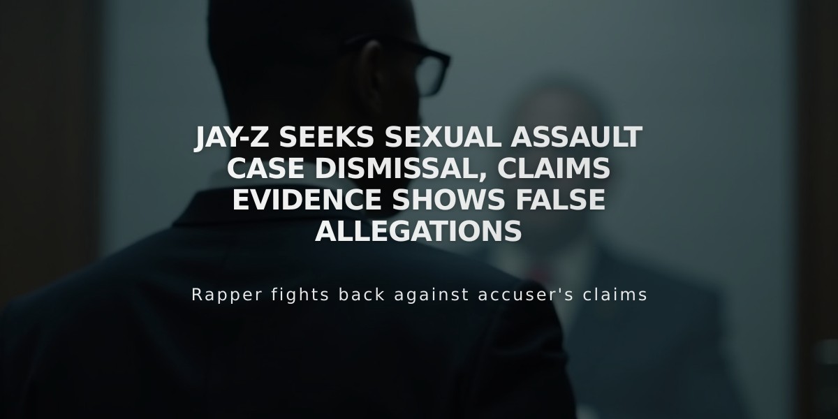 Jay-Z Seeks Sexual Assault Case Dismissal, Claims Evidence Shows False Allegations