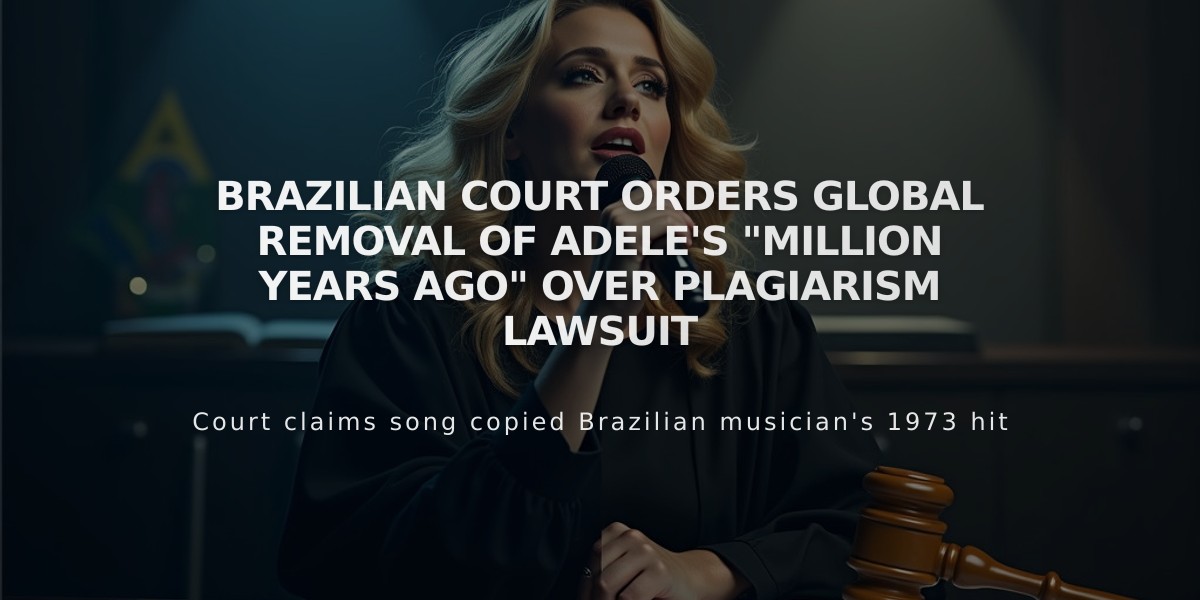 Brazilian Court Orders Global Removal of Adele's "Million Years Ago" Over Plagiarism Lawsuit