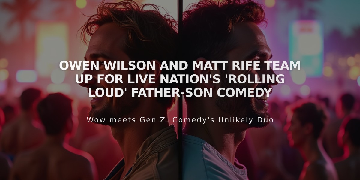 Owen Wilson and Matt Rife Team Up for Live Nation's 'Rolling Loud' Father-Son Comedy