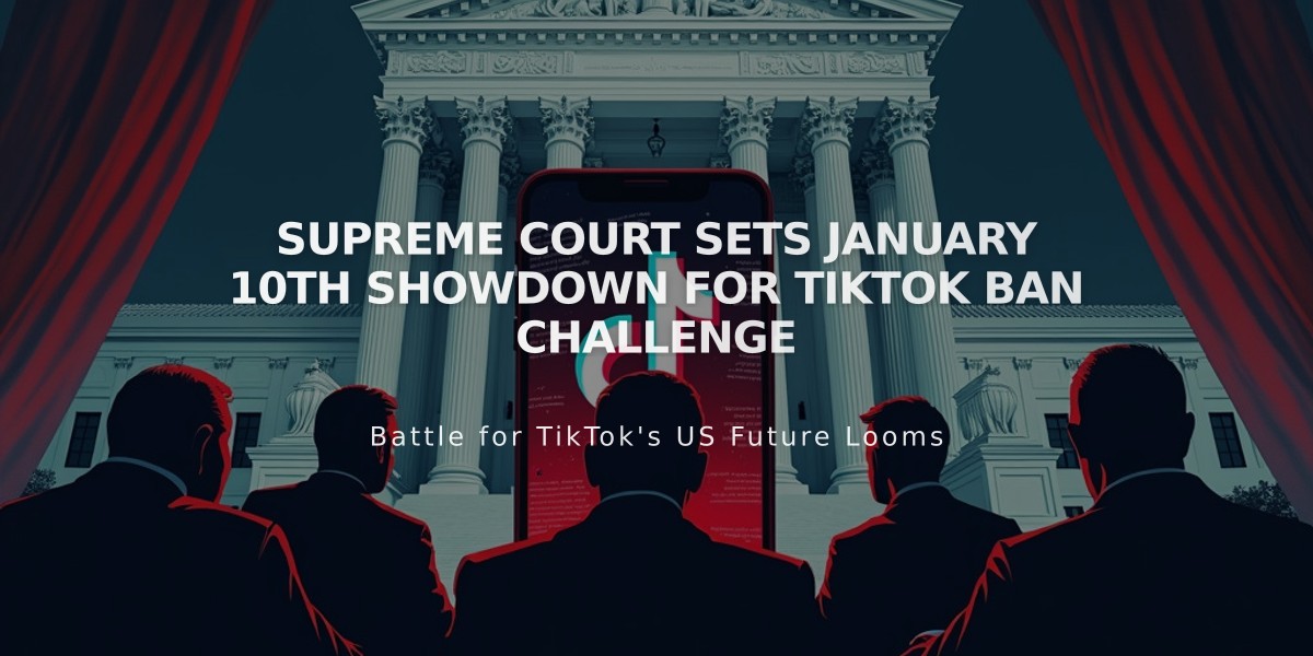 Supreme Court Sets January 10th Showdown for TikTok Ban Challenge