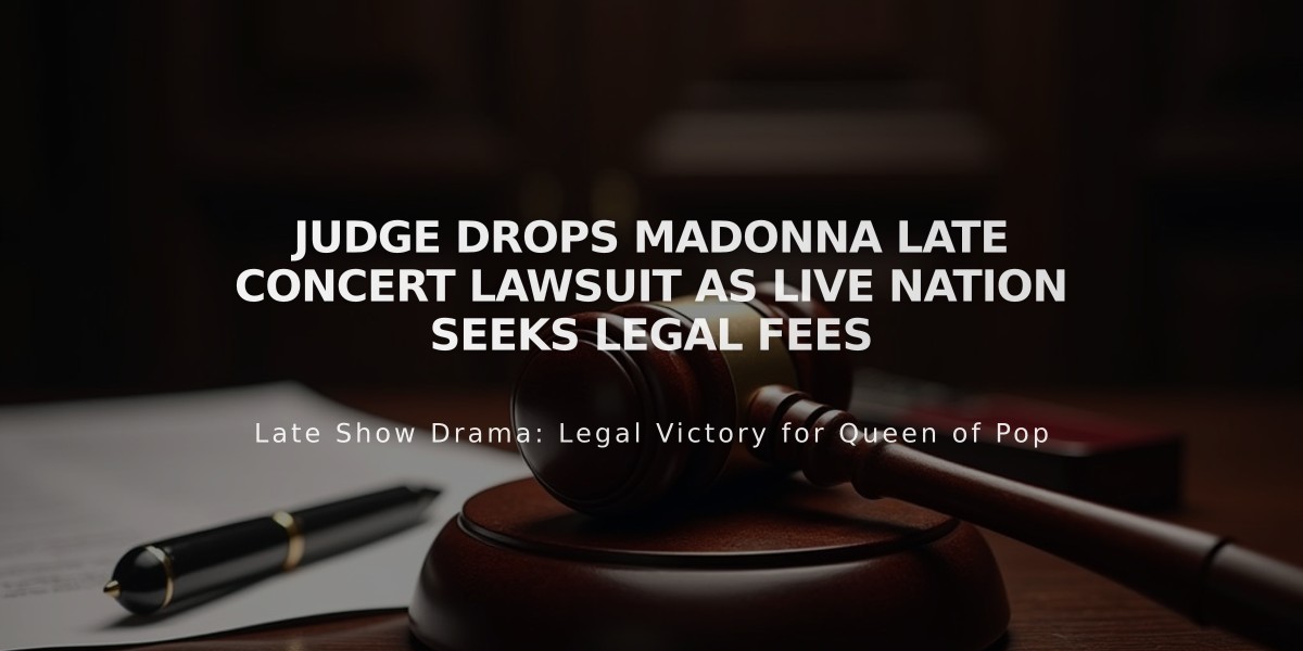 Judge Drops Madonna Late Concert Lawsuit as Live Nation Seeks Legal Fees