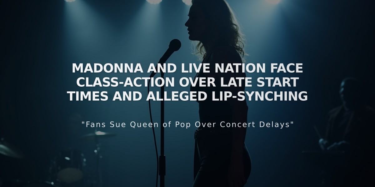 Madonna and Live Nation Face Class-Action Over Late Start Times and Alleged Lip-Synching