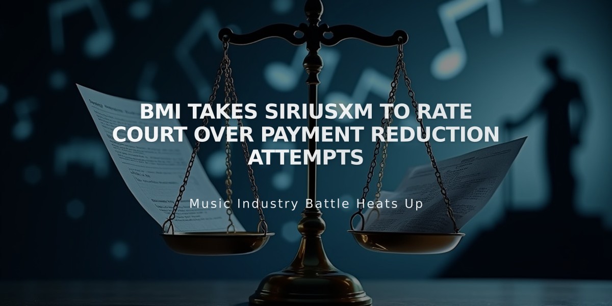 BMI Takes SiriusXM to Rate Court Over Payment Reduction Attempts