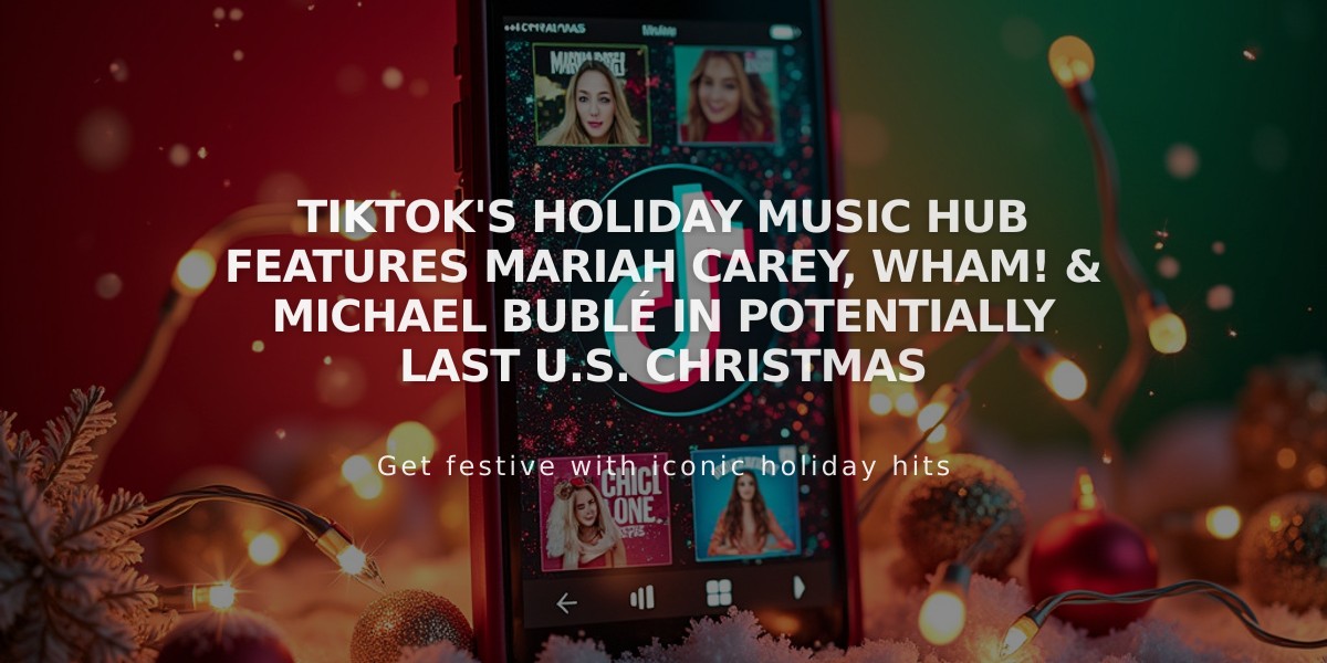 TikTok's Holiday Music Hub Features Mariah Carey, WHAM! & Michael Bublé in Potentially Last U.S. Christmas