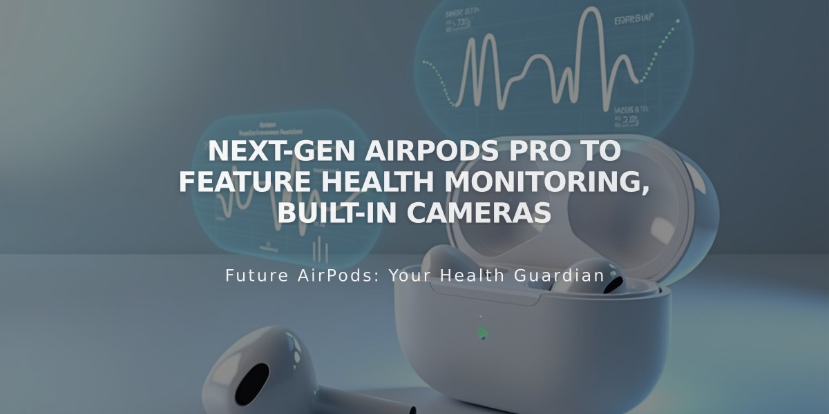 Next-Gen AirPods Pro to Feature Health Monitoring, Built-in Cameras