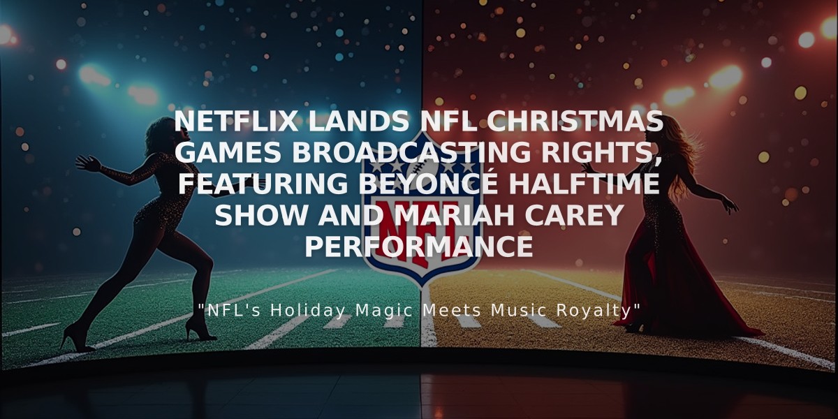 Netflix Lands NFL Christmas Games Broadcasting Rights, Featuring Beyoncé Halftime Show and Mariah Carey Performance