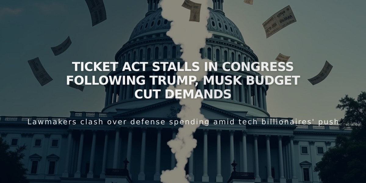 TICKET Act Stalls in Congress Following Trump, Musk Budget Cut Demands