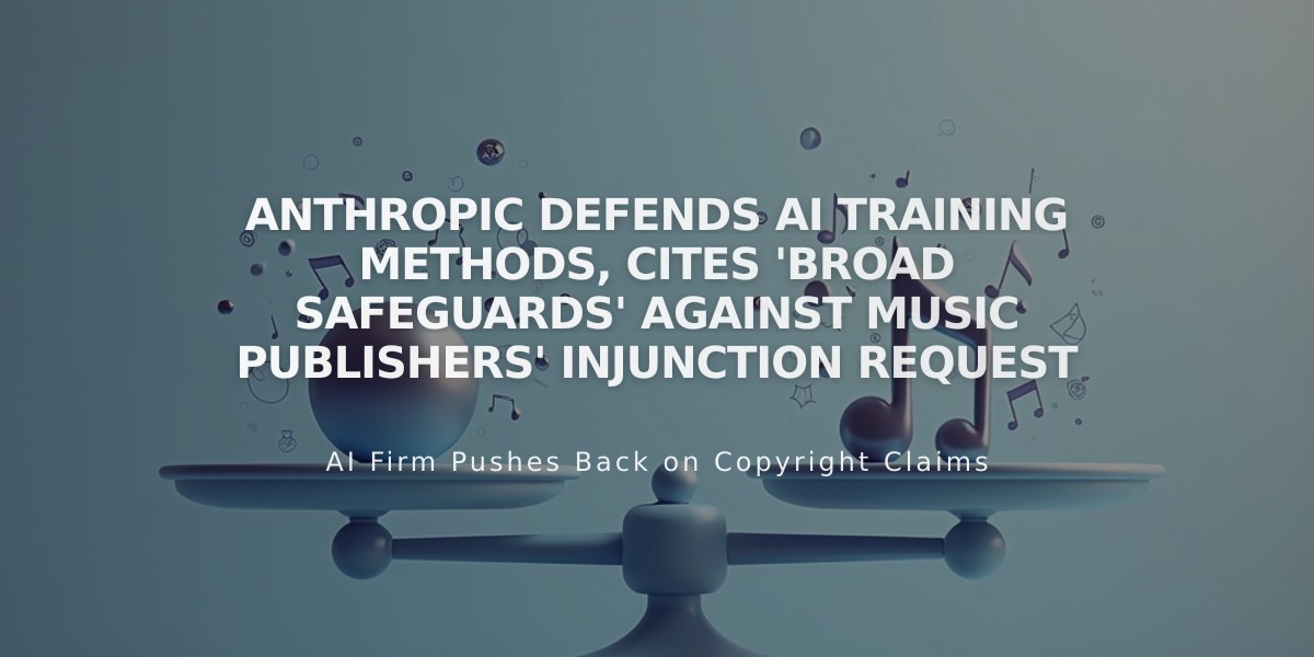 Anthropic Defends AI Training Methods, Cites 'Broad Safeguards' Against Music Publishers' Injunction Request