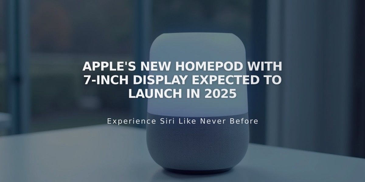 Apple's New HomePod With 7-Inch Display Expected to Launch in 2025