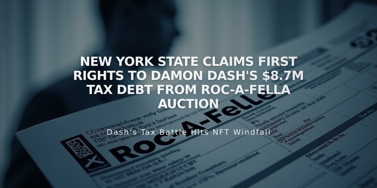 New York State Claims First Rights to Damon Dash's $8.7M Tax Debt from Roc-A-Fella Auction