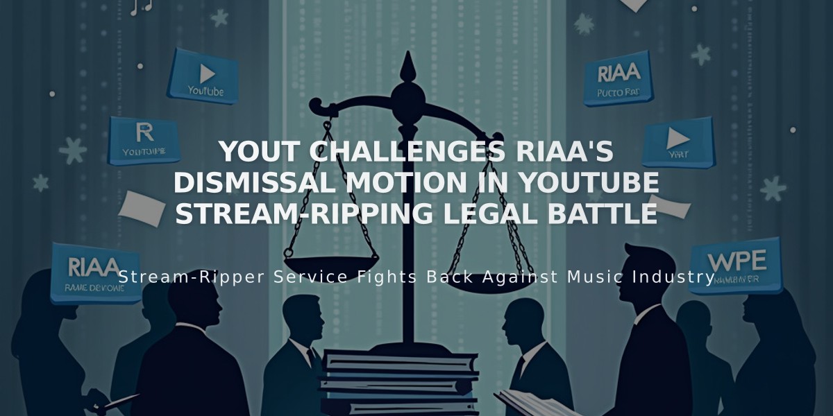 Yout Challenges RIAA's Dismissal Motion in YouTube Stream-Ripping Legal Battle