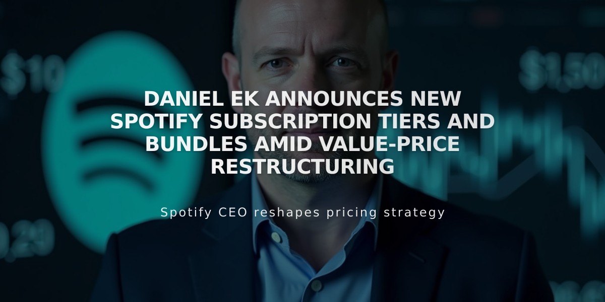 Daniel Ek Announces New Spotify Subscription Tiers and Bundles Amid Value-Price Restructuring