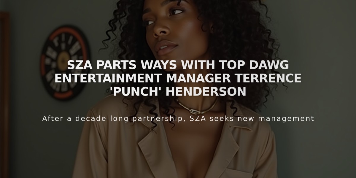 SZA Parts Ways With Top Dawg Entertainment Manager Terrence 'Punch' Henderson