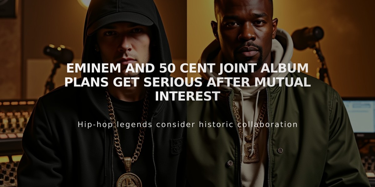 Eminem and 50 Cent Joint Album Plans Get Serious After Mutual Interest