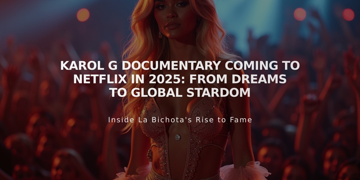 Karol G Documentary Coming to Netflix in 2025: From Dreams to Global Stardom