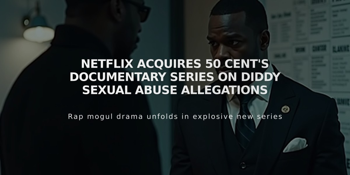 Netflix Acquires 50 Cent's Documentary Series on Diddy Sexual Abuse Allegations