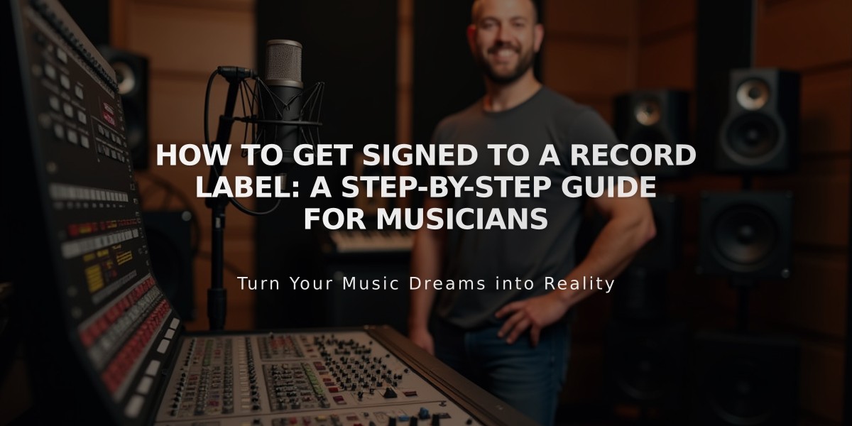 How to Get Signed to a Record Label: A Step-by-Step Guide for Musicians