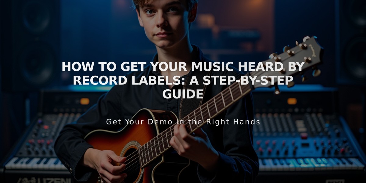 How to Get Your Music Heard by Record Labels: A Step-by-Step Guide