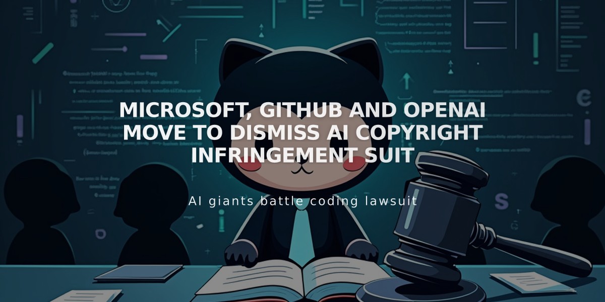 Microsoft, GitHub and OpenAI Move to Dismiss AI Copyright Infringement Suit