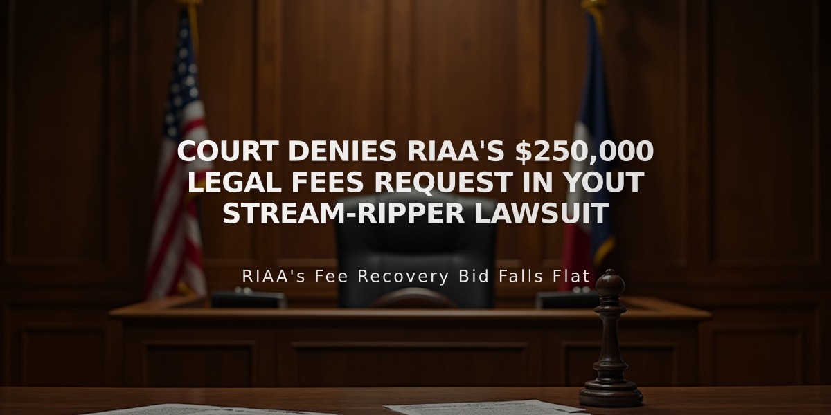 Court Denies RIAA's $250,000 Legal Fees Request in Yout Stream-Ripper Lawsuit