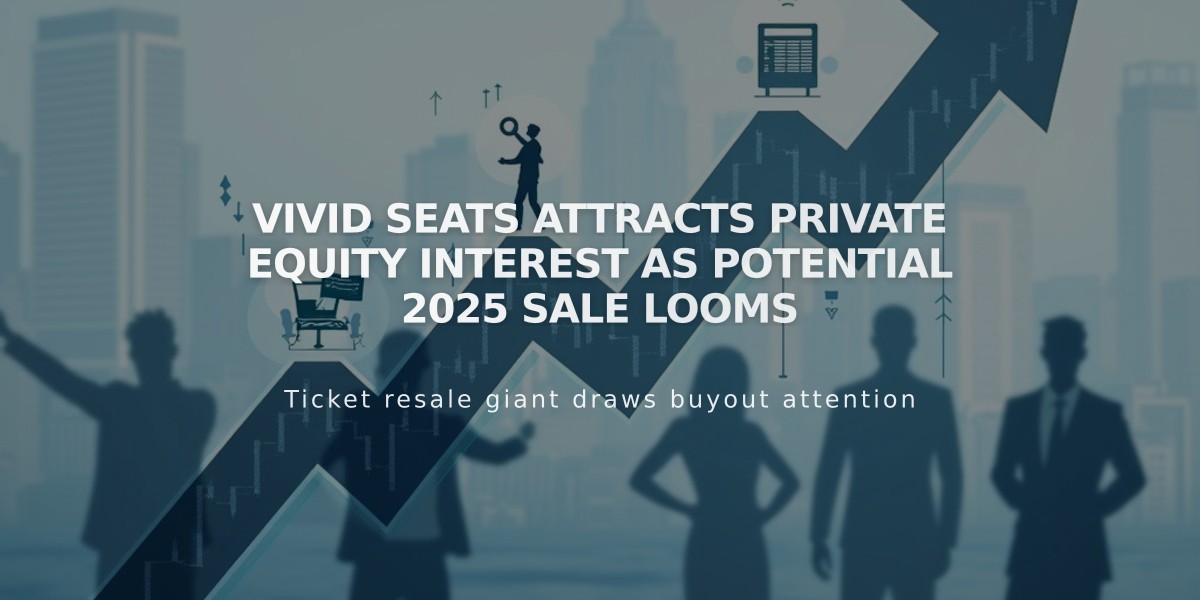 Vivid Seats Attracts Private Equity Interest as Potential 2025 Sale Looms