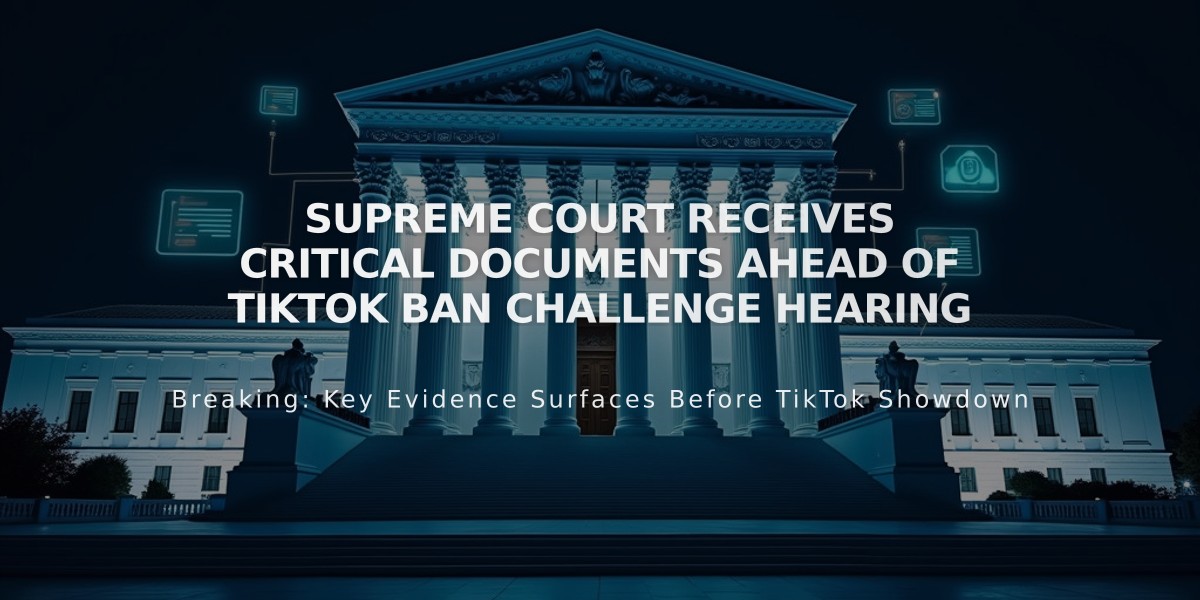 Supreme Court Receives Critical Documents Ahead of TikTok Ban Challenge Hearing