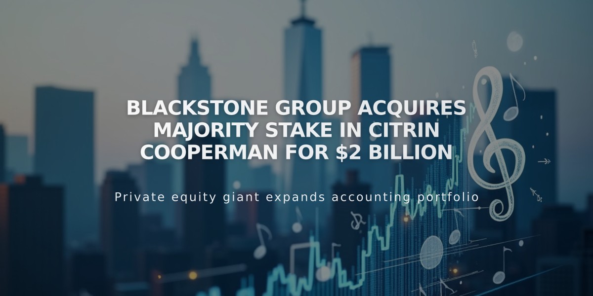 Blackstone Group Acquires Majority Stake in Citrin Cooperman for $2 Billion