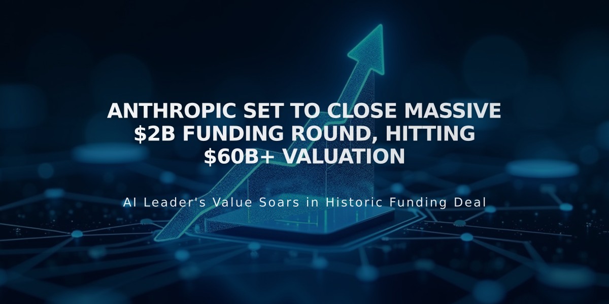 Anthropic Set to Close Massive $2B Funding Round, Hitting $60B+ Valuation