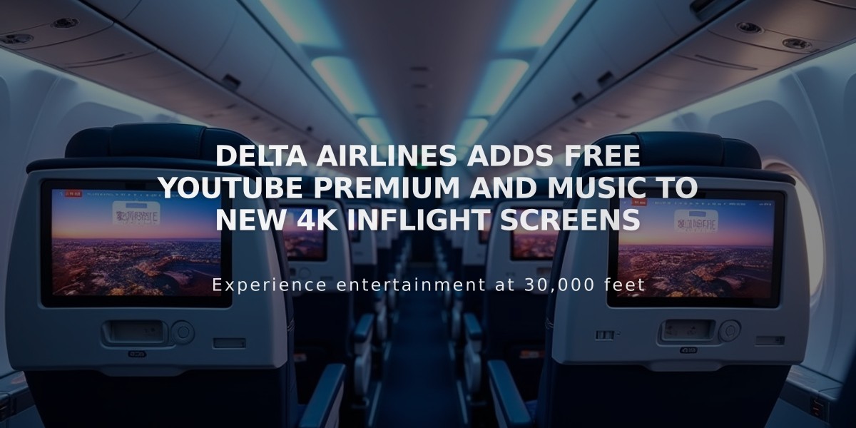 Delta Airlines Adds Free YouTube Premium and Music to New 4K Inflight Screens