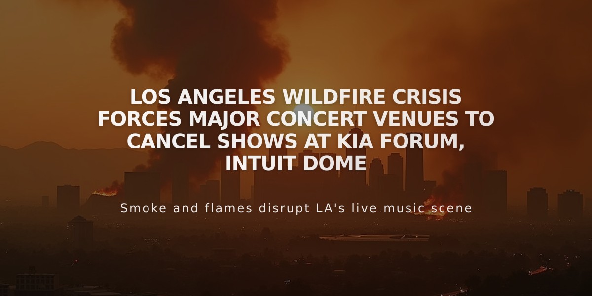 Los Angeles Wildfire Crisis Forces Major Concert Venues to Cancel Shows at Kia Forum, Intuit Dome