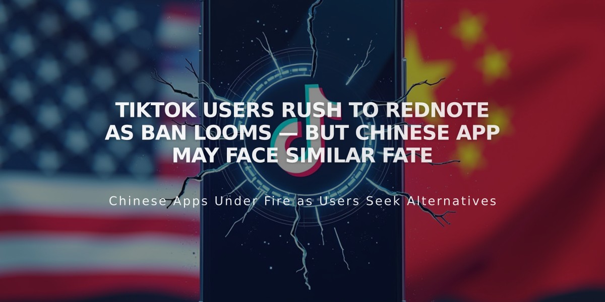 TikTok Users Rush to RedNote as Ban Looms — But Chinese App May Face Similar Fate