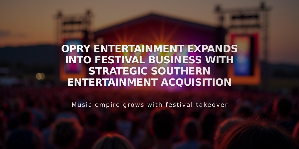 Opry Entertainment Expands Into Festival Business With Strategic Southern Entertainment Acquisition