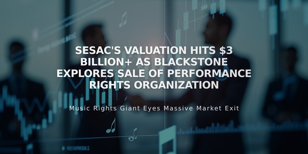 SESAC's Valuation Hits $3 Billion+ as Blackstone Explores Sale of Performance Rights Organization