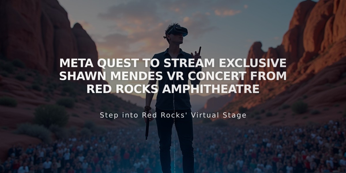 Meta Quest to Stream Exclusive Shawn Mendes VR Concert From Red Rocks Amphitheatre