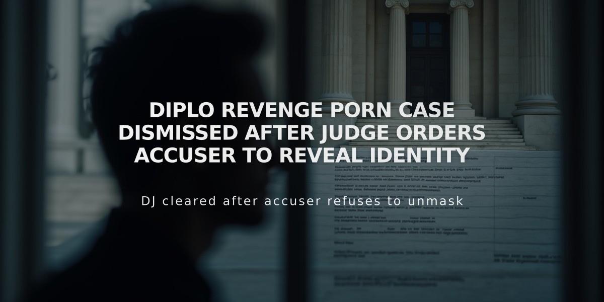 Diplo Revenge Porn Case Dismissed After Judge Orders Accuser to Reveal Identity