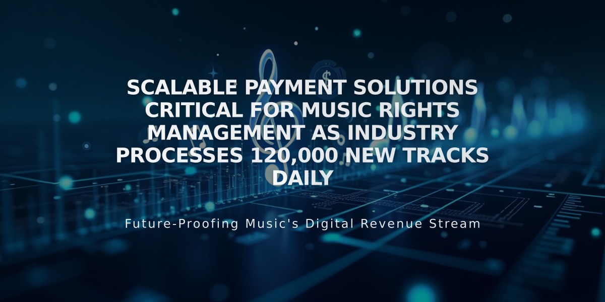 Scalable Payment Solutions Critical for Music Rights Management as Industry Processes 120,000 New Tracks Daily