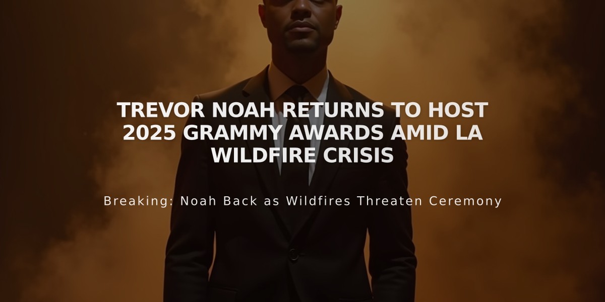 Trevor Noah Returns to Host 2025 Grammy Awards Amid LA Wildfire Crisis