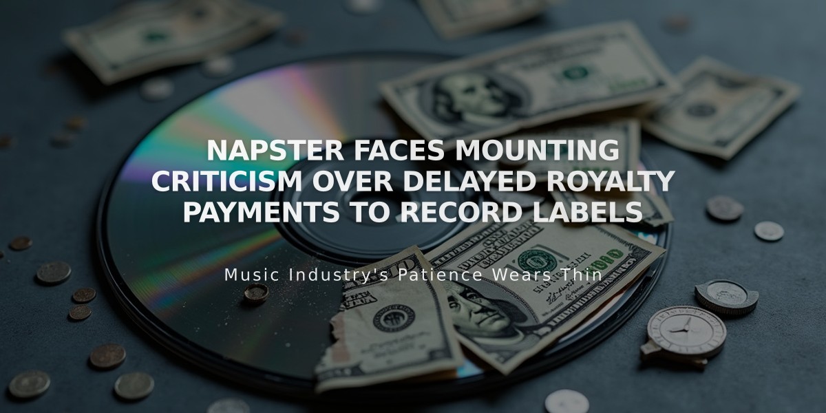 Napster Faces Mounting Criticism Over Delayed Royalty Payments to Record Labels