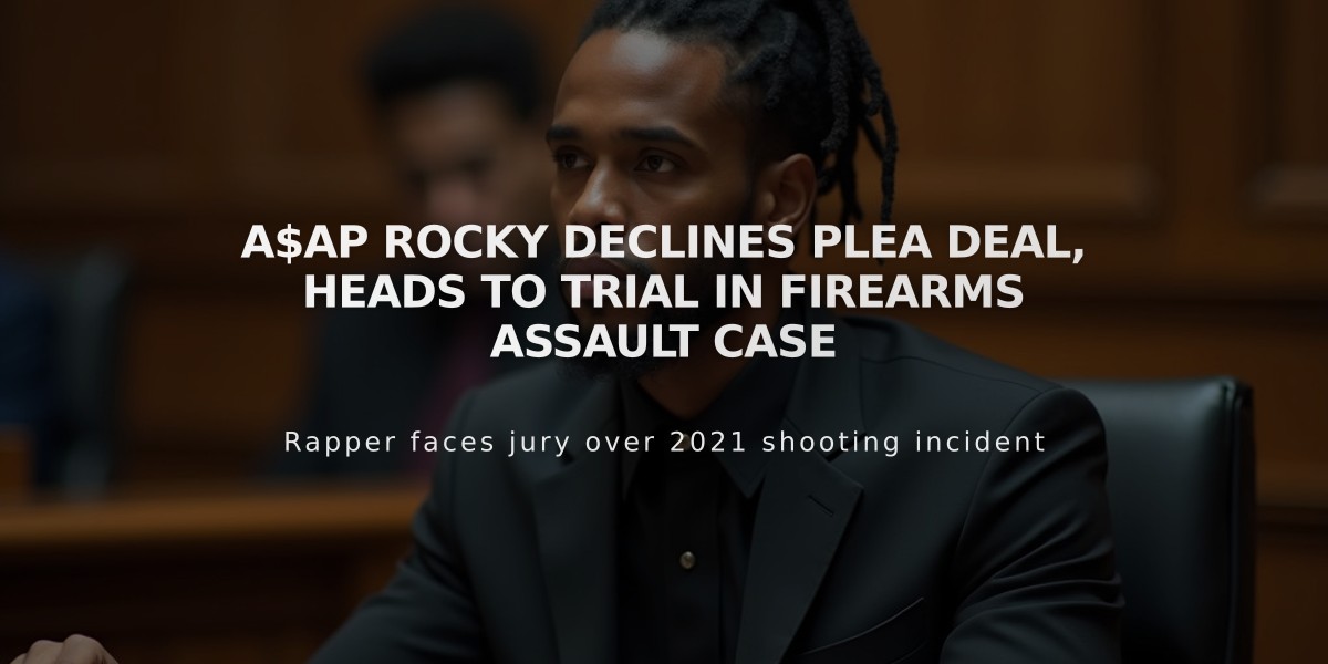 A$AP Rocky Declines Plea Deal, Heads to Trial in Firearms Assault Case