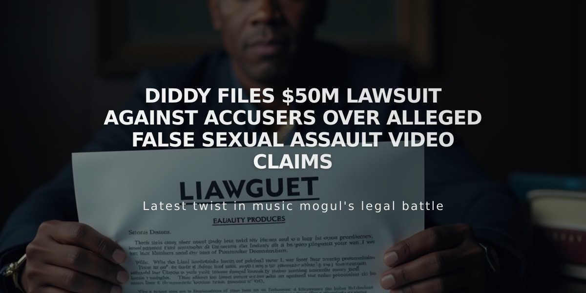 Diddy Files $50M Lawsuit Against Accusers Over Alleged False Sexual Assault Video Claims