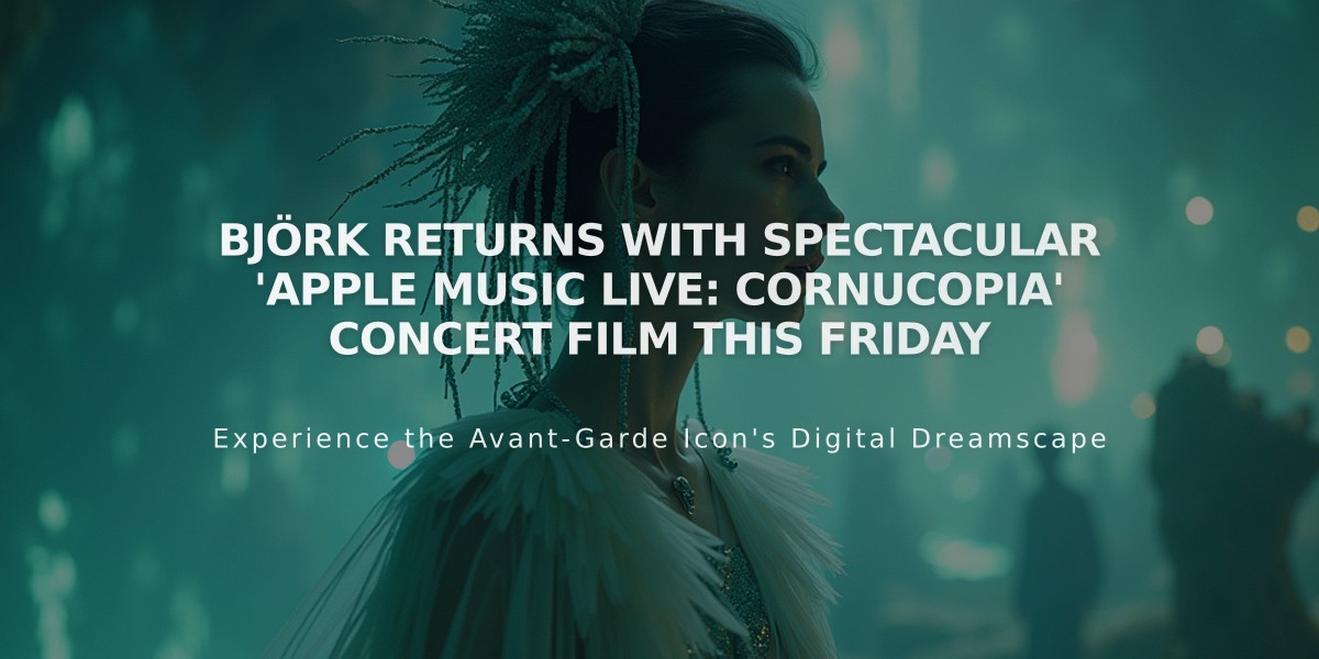 Björk Returns With Spectacular 'Apple Music Live: Cornucopia' Concert Film This Friday