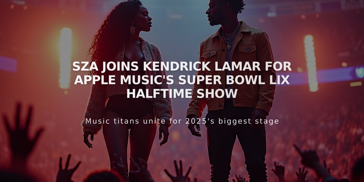 SZA Joins Kendrick Lamar for Apple Music's Super Bowl LIX Halftime Show