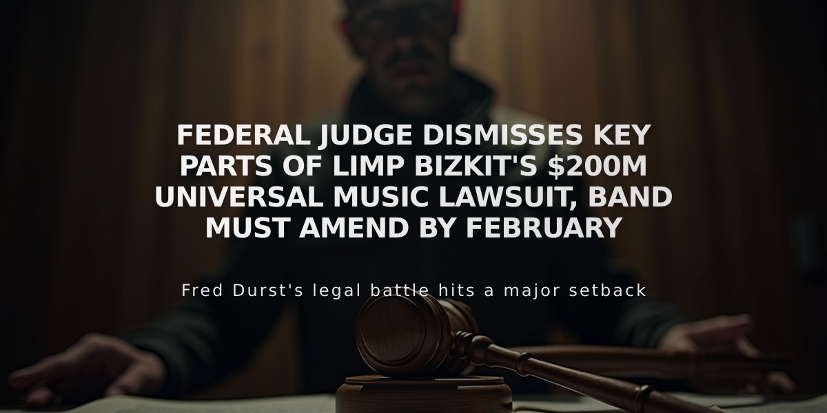 Federal Judge Dismisses Key Parts of Limp Bizkit's $200M Universal Music Lawsuit, Band Must Amend by February