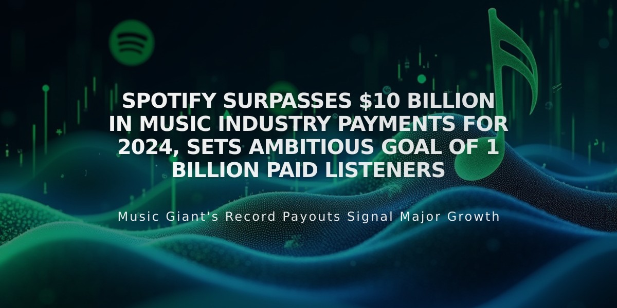 Spotify Surpasses $10 Billion in Music Industry Payments for 2024, Sets Ambitious Goal of 1 Billion Paid Listeners