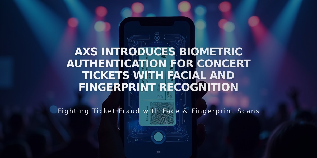 AXS Introduces Biometric Authentication for Concert Tickets with Facial and Fingerprint Recognition